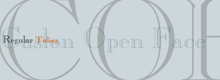 Caslon Open Face